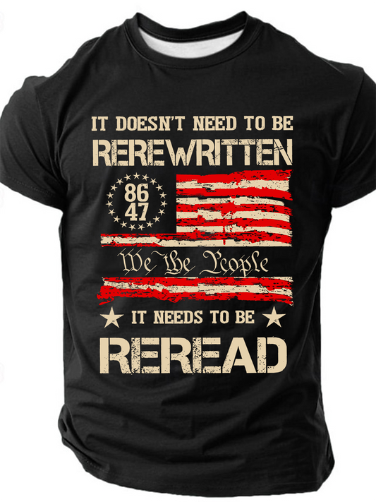 It Doesn't To Be Rewritten It Needs To Be Reread,1776 Patriotic Cotton T-Shirtq