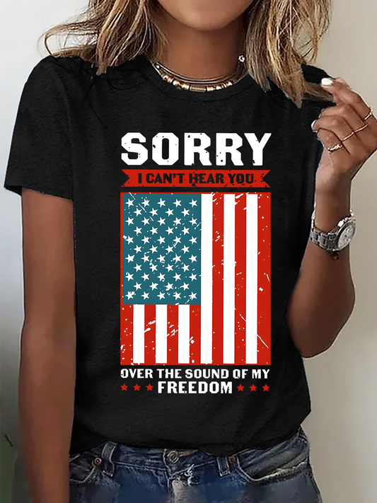Sorry I Can't Hear You Over The Sound Of My Freedom Cotton T-Shirt